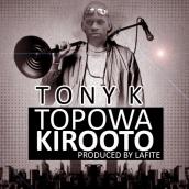Tony K - Topowa Kirooto