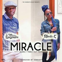 Wilson Bugembe ft  Rhodah K - Miracle