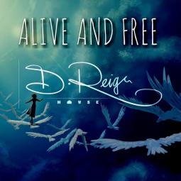 D Reign - Alive And Free
