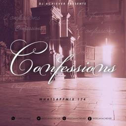 Deejay Achiever - WHATSAPMIX VOL 174 (CONFESSION)