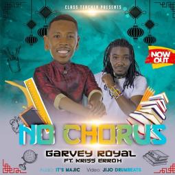 Garvey Royal ft  Kris Erroh - No Chorus