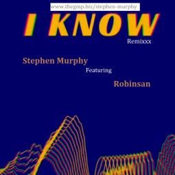 Stephen Murphy ft - I Know Remixx
