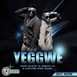 Taffy Blaze ft  Praffy Tu - Yeggwe