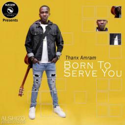 Thanx Amram - Born To Serve You