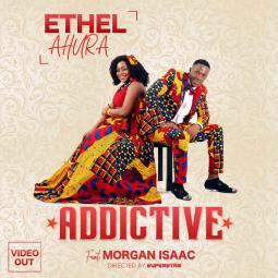 Ethel Ahura ft  Morgan Isaac - Addictive
