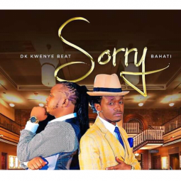 Bahati ft  DK Kwenye Beat - SORRY