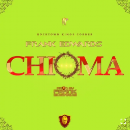 Frank Edwards - CHIOMA (Good God)
