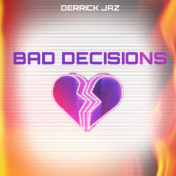 Derrick Jaz - Bad Decisions