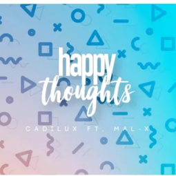Cadilux - Happy Thoughts
