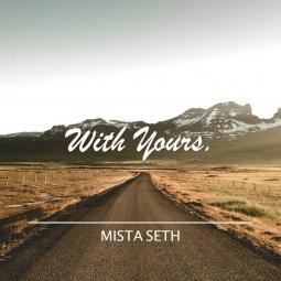 Mista Seth - With Yours