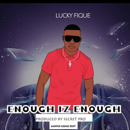 Lucky Fique - Enough is Enough