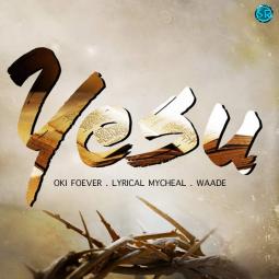 Lyrico Mycal ft  Waade,  Oki Foever - Yesu