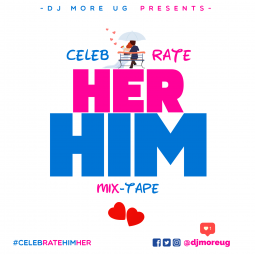 DJ MORE UG - Celebrate Her Him Mixtape