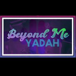 Yadah - Beyond Me