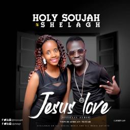 Holy Soujah ft  Shelagh - Jesus Love