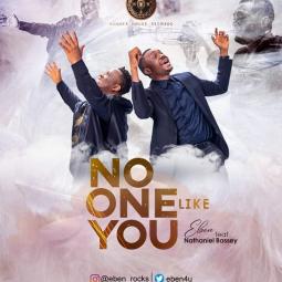 Eben ft  Nathaniel Bassey - No One Like You