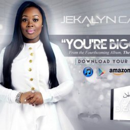 Jekalyn Carr - You're Bigger