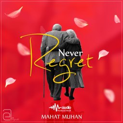 MAHAT MUHAN - Never regret