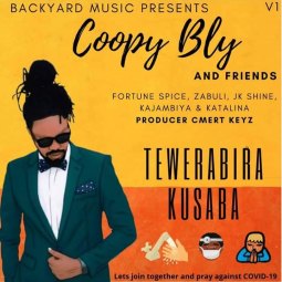 Coopy Bly ft  Katalina,  Zabuli,  Fortune Spice,  JK Shine,  Kajambiya - Tewerabira Kusaba - COVID-19