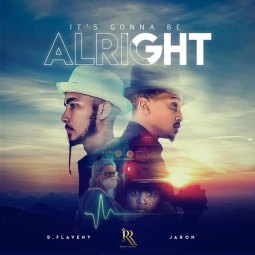 D Flaveny ft  JARON NURSE - It's Gonna Be Alright