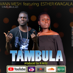 Vann Mesh ft  Kwagala Esther - Tambula
