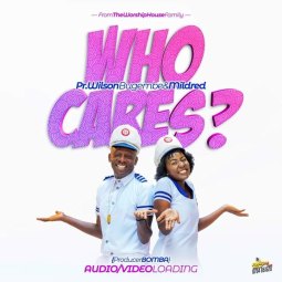 Wilson Bugembe ft  Mildred - Who Cares