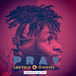 Lex Told ft  Daniel - Pray