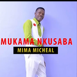 Mima Micheal - Mukama nkusaba