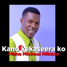 Mima Micheal - Kano kekaseera ko
