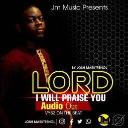 Josh Marktrenol - Lord i will praise you