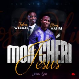 Olivier Masiri ft  Joshua Twebaze - Mon Chéri Jesus