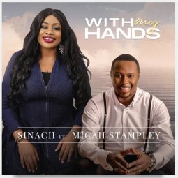 Micah Stampley ft  Sinach - With My Hands