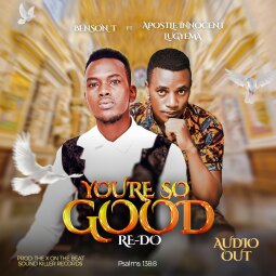 Benson T ft  Apostle Innocent - You are so good