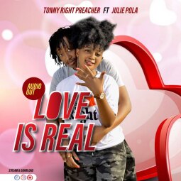 Tonny Right Preacher ft  Julie Pola - Love Is Real