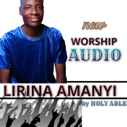 Holy Able Worship - Lirina Amanyi