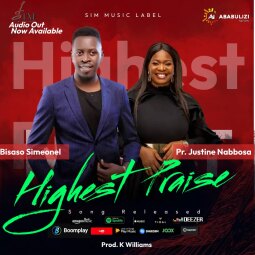Bisaso Simeonel ft  Justine Nabbosa - Highest Praise
