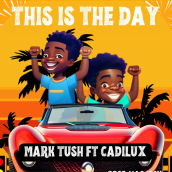 Cadilux ft  Mark Tush - This is the day
