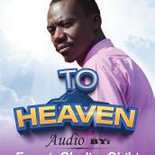 Francis Obalim Obibi - To Heaven