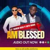 Hebrew Nash ft  Bryn Magic - Am Blessed